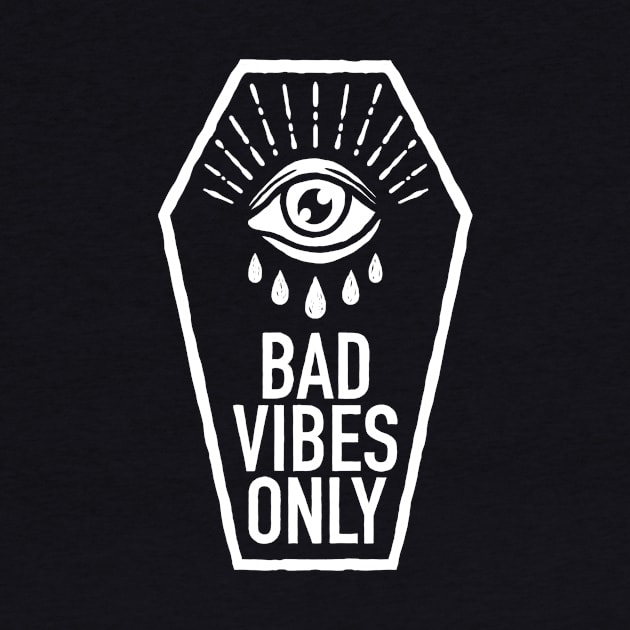 Bad Vibes Only by Deniart